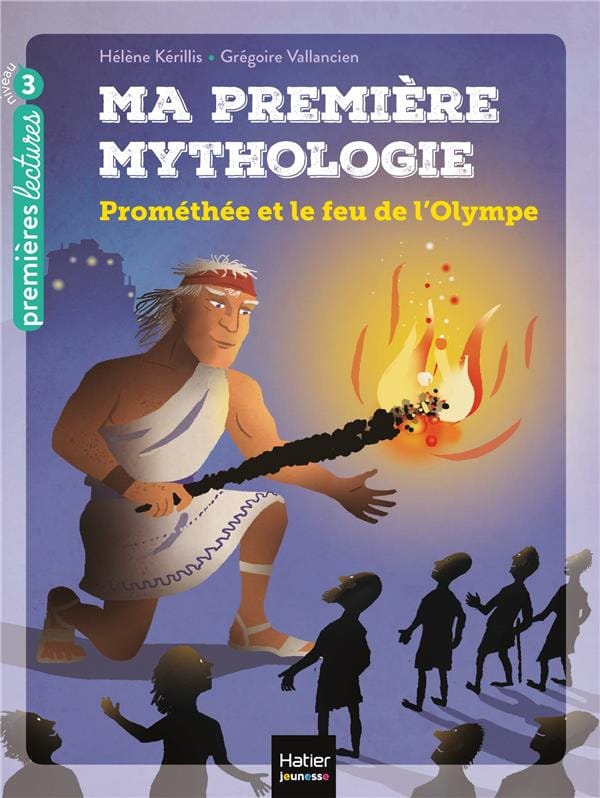 Ma première mythologie - DYS - Prométhée et le feu de l'Olympe