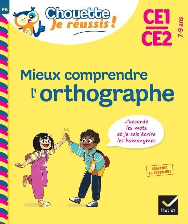 Chouette, je réussis ! - Mieux comprendre l'orthographe - CE1/CE2