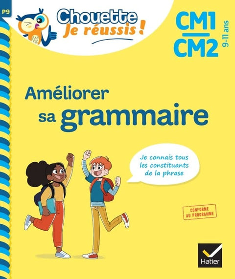 Chouette je réussis - Améliorer sa grammaire CM1 CM2 (4e/5e année)