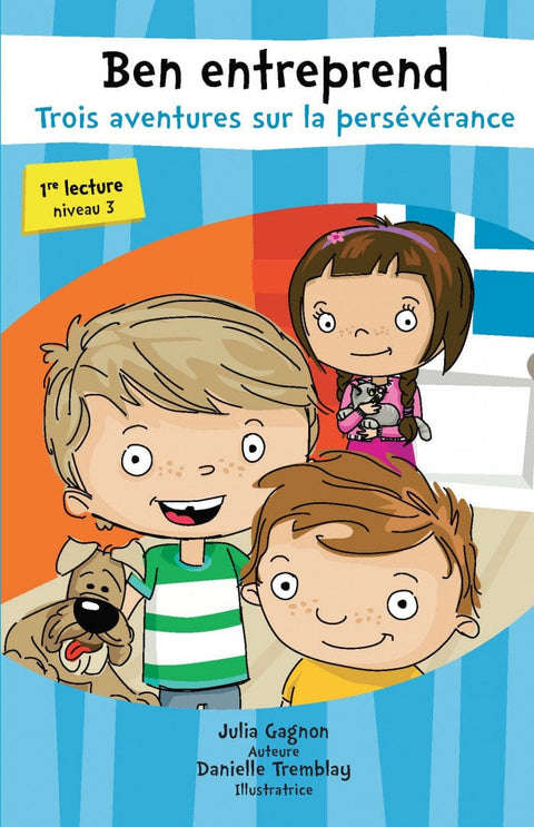 Ben entreprend - Trois aventures sur la persévérance