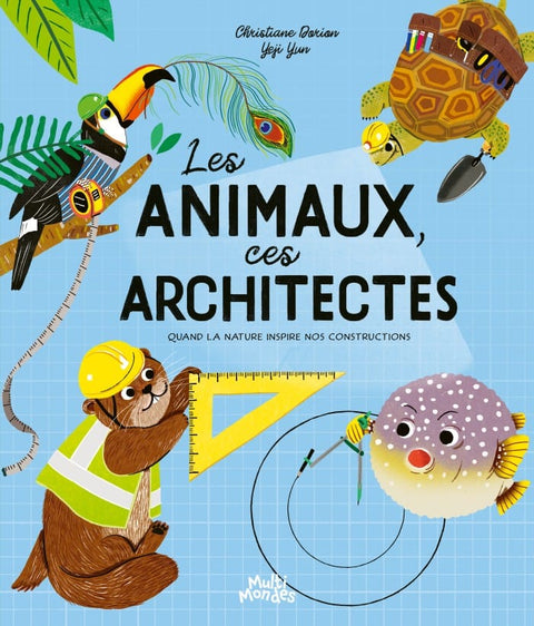 Les animaux, ces architectes : quand la nature nous inspire nos constructions