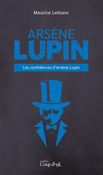 Arsène Lupin - Les confidences d'Arsène Lupin