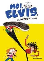 Moi Elvis T02: et le héros de l'école