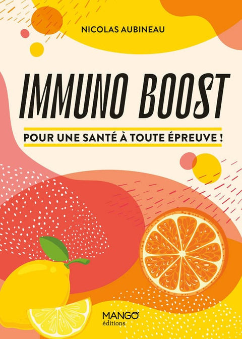 Immuno boost: pour une santé à toute épreuve !