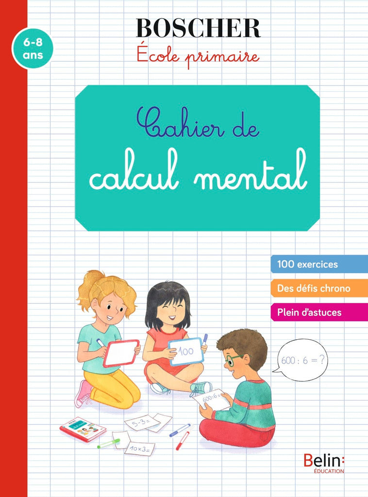 Méthode Boscher - École primaire - Cahier de calcul mental