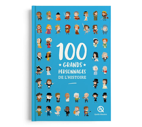 L'Encyclopédie : 100 grands personnages de l'Histoire