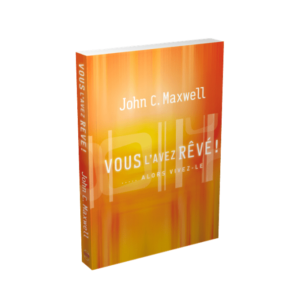 Vous l'avez rêvé ! alors vivez-le