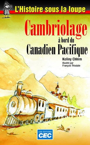 L'histoire sous la loupe - Cambriolage à bord du Canadien Pacifique