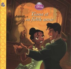Disney Princesses - Tiana et sa fidèle amie