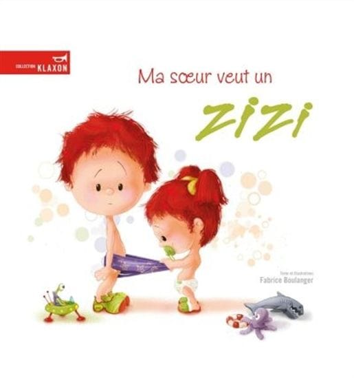 Ma soeur veut un zizi