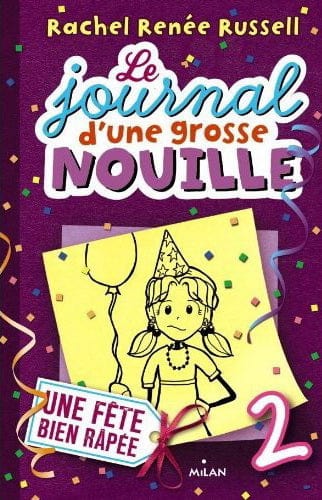 Le journal d'une grosse nouille T02 - Une fête bien râpée