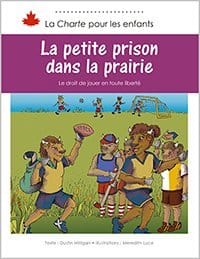 La charte pour les enfants - La petite prison dans la prairie - Le droit de jouer en toute liberté
