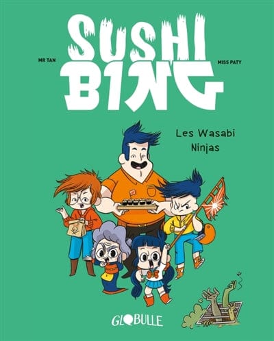 Sushi Bing T01 - Les wasabi ninjas