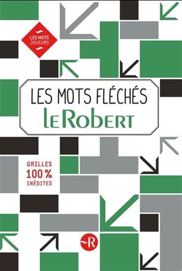 Les mots fléchés Le Robert T.1 : grilles 100 % inédites