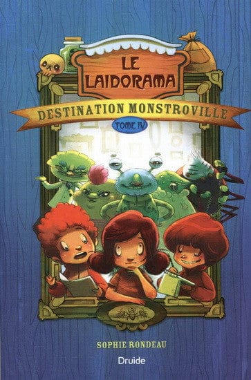 Destination Monstroville T04 - Le laidorama