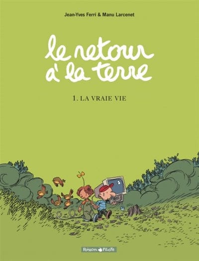 Retour à la terre T01 - La vraie vie