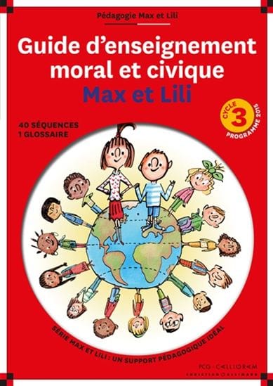 Guide d'enseignement moral et civique Max et Lili (Cycle 3)