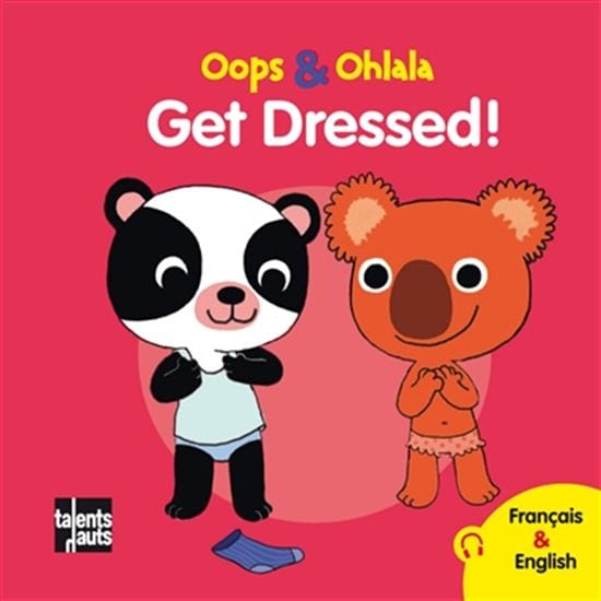 Oops & Ohlala - Get dressed ! / Habille-toi !
