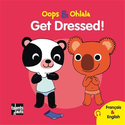 Oops & Ohlala - Get dressed ! / Habille-toi !