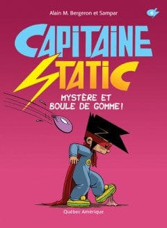 Capitaine Static T06 - Mystère et boule de gomme!