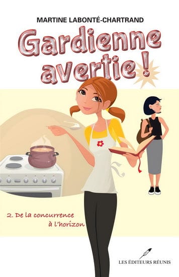 Gardienne avertie T02 - De la concurrence à l'horizon