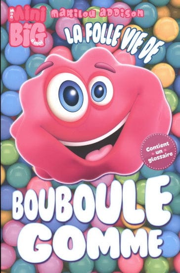 Mini Big - La folle vie de Bouboule Gomme