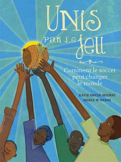 Unis par le jeu : comment le soccer peut changer le monde