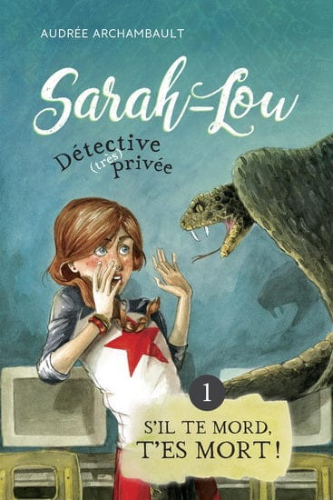 Sarah-Lou détective privé T01 - S'il te mord, t'es mort !
