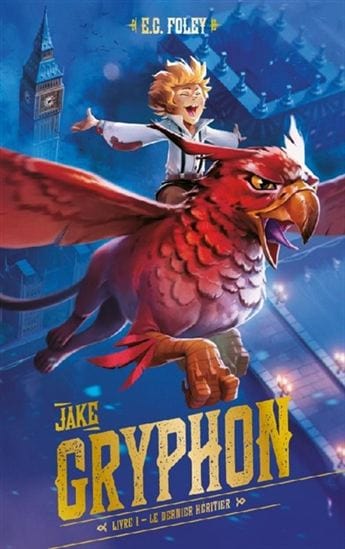 Jake Gryphon T01 - Le Dernier héritier