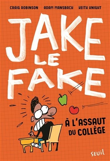 Jake Le Fake T01 - À l'assaut du collège