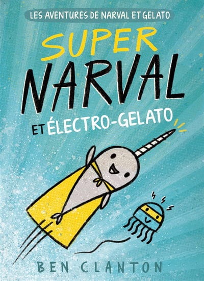 Narval et Gelato T02 - Super Narval et Electro-Gelato