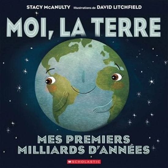 Moi, la Terre : mes premiers milliards d'années