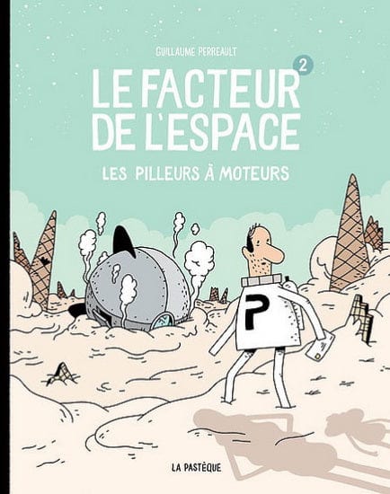 Le facteur de l'espace T02 - Les pilleurs à moteur
