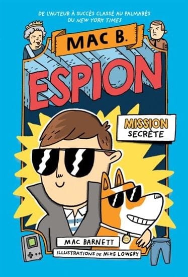 Mac B. espion T01 - Mission secrète