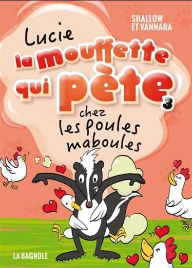 Lucie la mouffette qui pète T03 -  chez les poules maboules