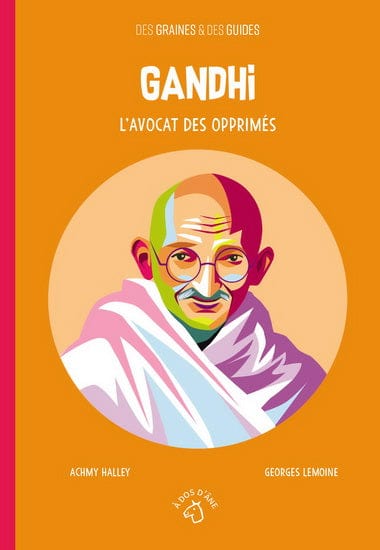 Des graines & des guides: Gandhi - L'avocat des opprimés