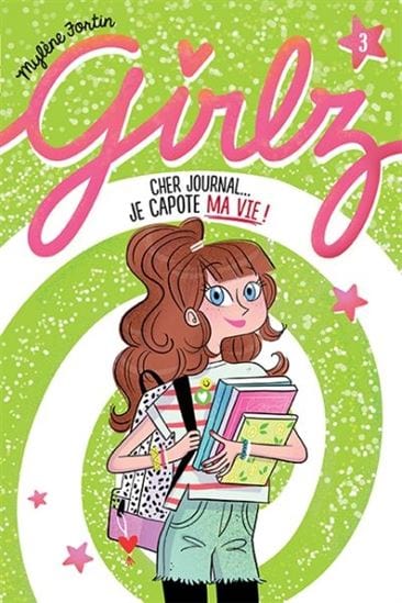 Girlz T03 - Cher journal... Je capote ma vie!