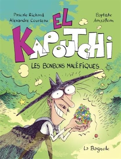 El Kapoutchi T01 - Les Bonbons maléfiques
