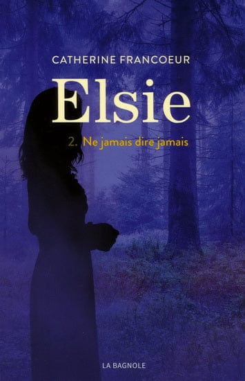 Elsie T02 - Ne jamais dire jamais