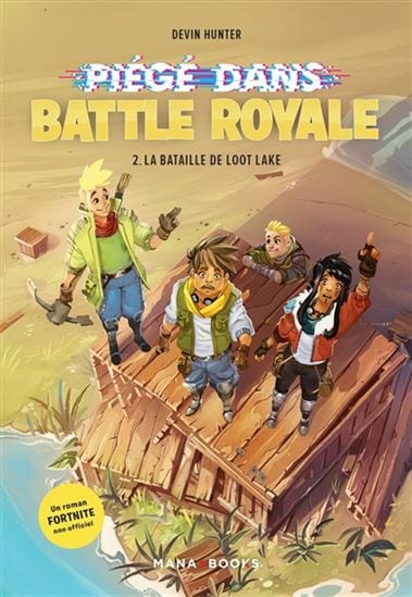 Fortnite - Piégé dans Battle Royale T02 - La Bataille de Loot Lake