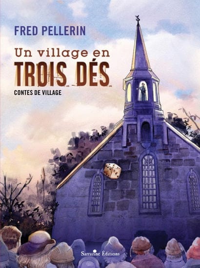 Un village en trois dés - Contes de village