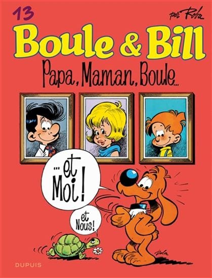Boule & Bill T13 - Papa, maman, Boule...