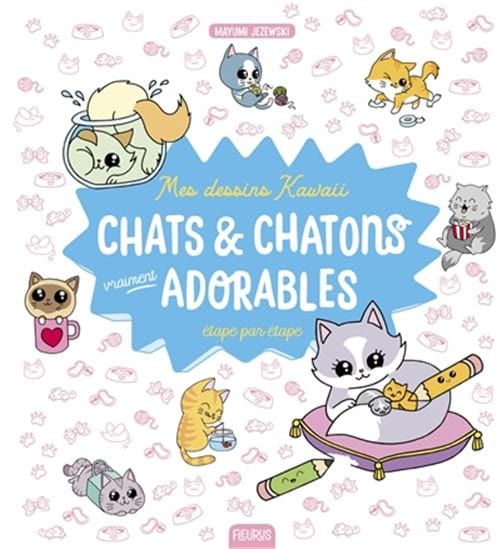 Mes dessins Kawai - Chats & chatons vraiment adorables