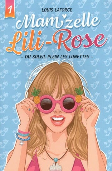 Mam'zelle Lili-Rose T01 - Du soleil plein les lunettes