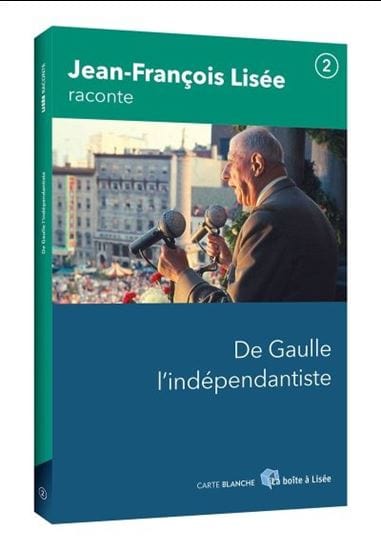 Jean-François Lisée raconte T02 -  De Gaulle l'indépendantiste