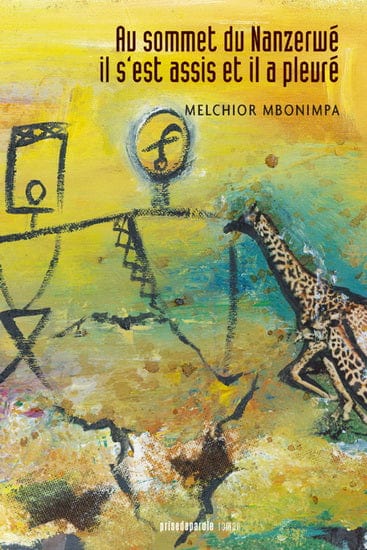 Au sommet du Nanzerwé, il s'est assis et il a pleuré