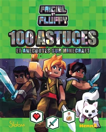 Frigiel et Fluffy - 100 astuces et anecdotes sur Minecraft Earth