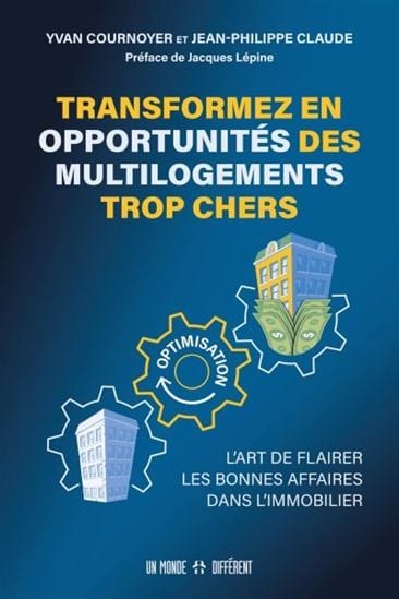 Transformez en opportunités des multilogements trop chers
