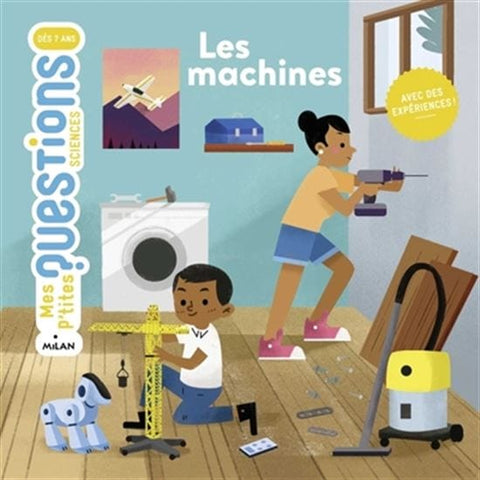 Mes p'tites questions sciences - Les Machines