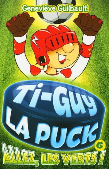 Ti-Guy La Puck T06 - Allez, les verts !